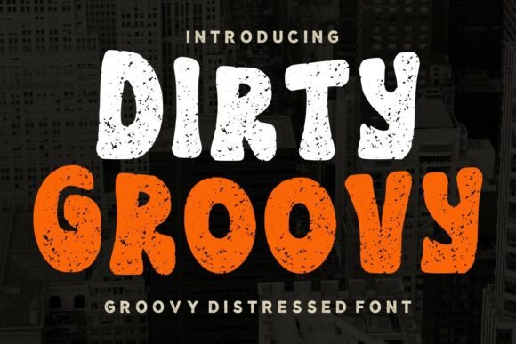 Dirty Groovy: The Retro Display Font for Bold Design