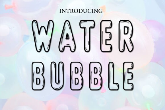 Dive Into Water Bubble: A Font That Makes Designs Pop