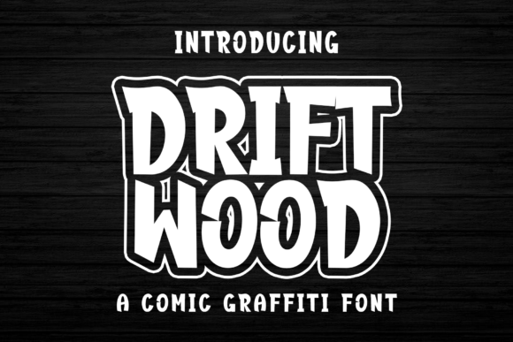 Drift Wood: A Graffiti Font with Comic Book Energy